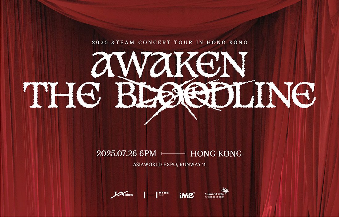 2025 &TEAM CONCERT TOUR ‘AWAKEN THE BLOODLINE’ IN HONG KONG